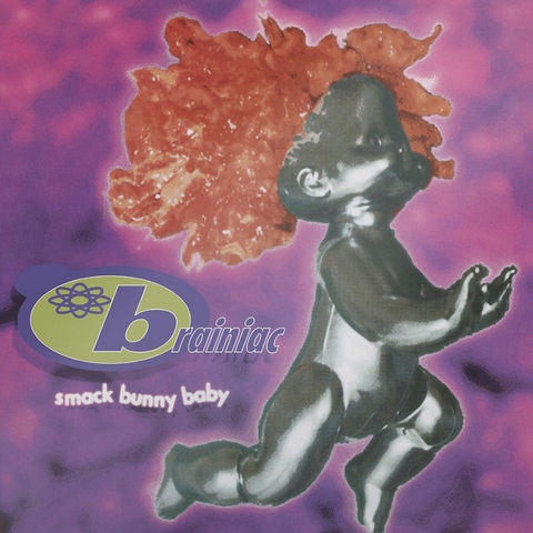 Brainiac Smack Bunny Baby LP Brainiac