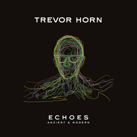 Trevor Horn Echoes - Ancient & Modern 180g LP