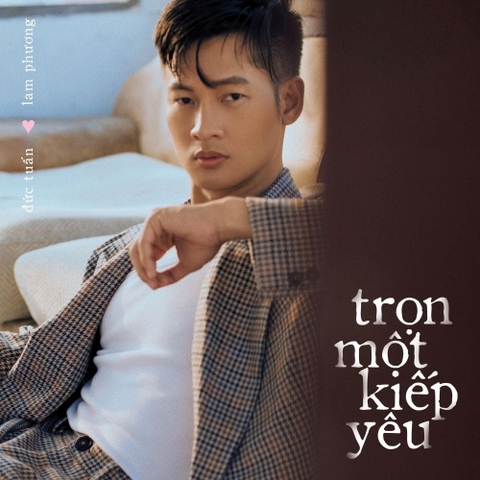 ĐĨA CD ĐỨC TUẤN - TRỌN MỘT KIẾP YÊU (TÌNH CA LAM PHƯƠNG)