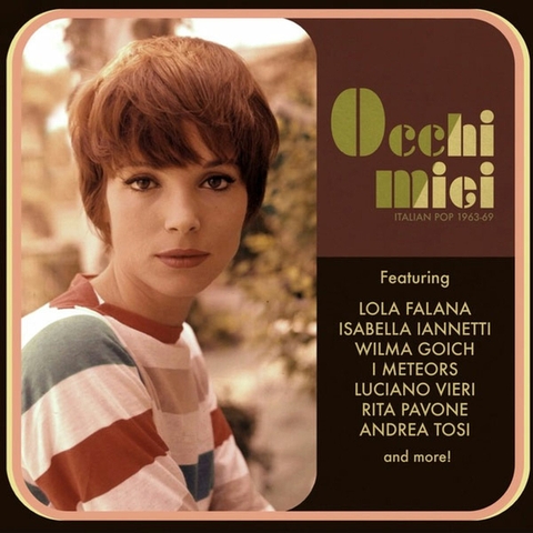 Occhi Miei: 1963-69 Italian Pop