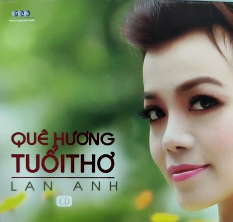 ĐĨA CD LAN ANH - QUÊ HƯƠNG TUỔI THƠ