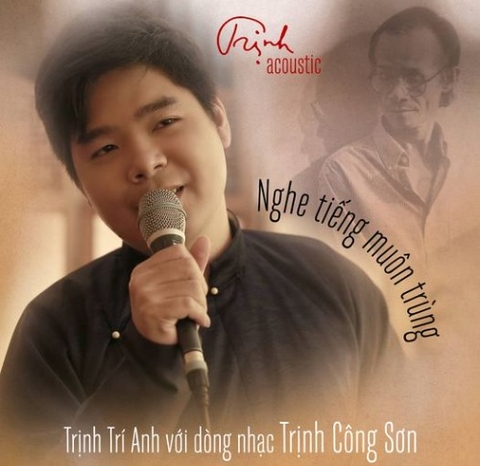 ĐĨA CD TRỊNH ACOUSTIC - NGHE TIẾNG MUÔN TRÙNG - TRỊNH TRÍ ANH
