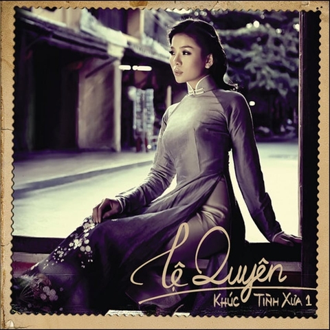 Lệ Quyên - Khúc tình xưa 1