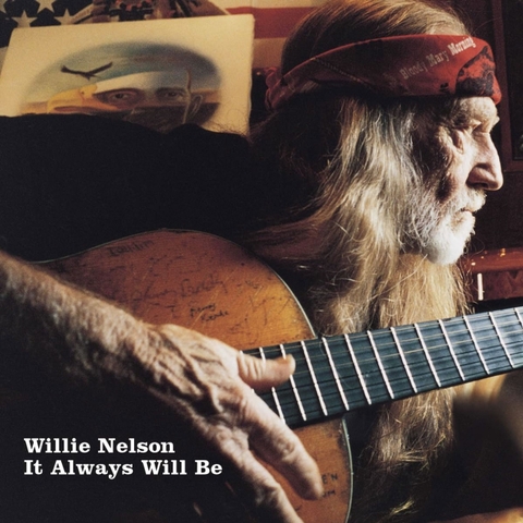 Willie Nelson It Always Will Be 180g LP