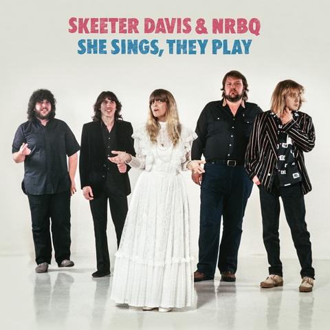 Skeeter Davis & NRBQ - She Sings, They Play LP