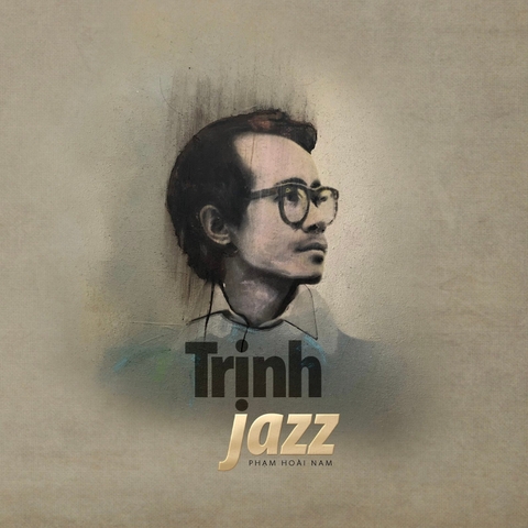ĐĨA CD PHẠM HOÀI NAM - TRỊNH JAZZ