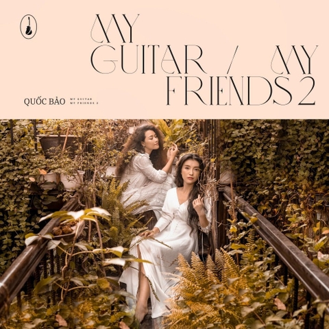 ĐĨA CD QUỐC BẢO - MY GUITAR MY FRIENDS 2