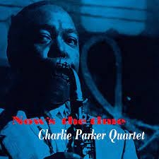 Charlie Parker - Now's The Time