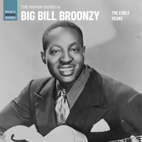 Big Bill Broonzy The Rough Guide to Big Bill Broonzy: The Early Years LP