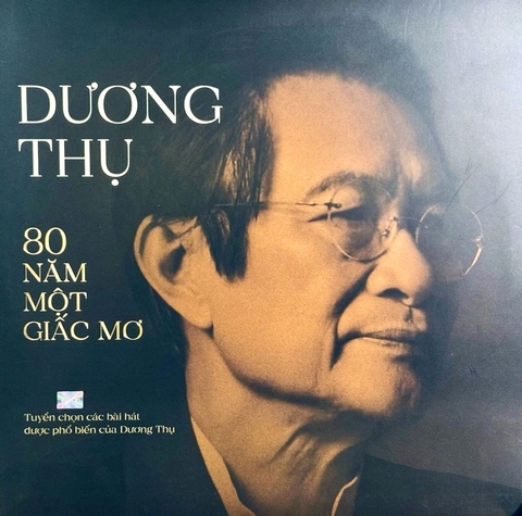 DƯƠNG THỤ - 80 NĂM MỘT GIẤC MƠ