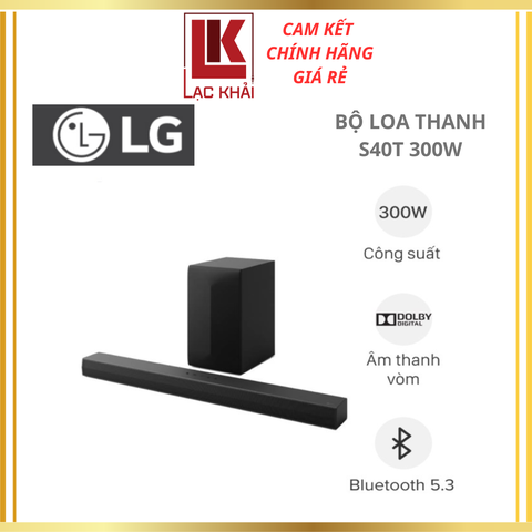 Bộ loa thanh (soundbar) LG S40T 300W - Hàng chính hãng