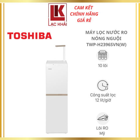 Máy lọc nước RO nóng nguội Toshiba TWP-H2396SVN(W) 10 lõi