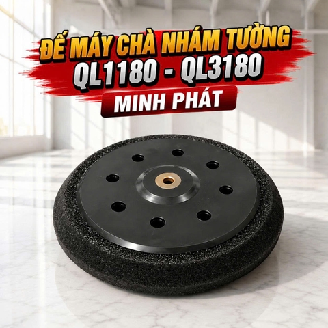 Đế Máy Chà Nhám Tường QL1180 QL3180 Minh Phát Đế Zin Theo Máy