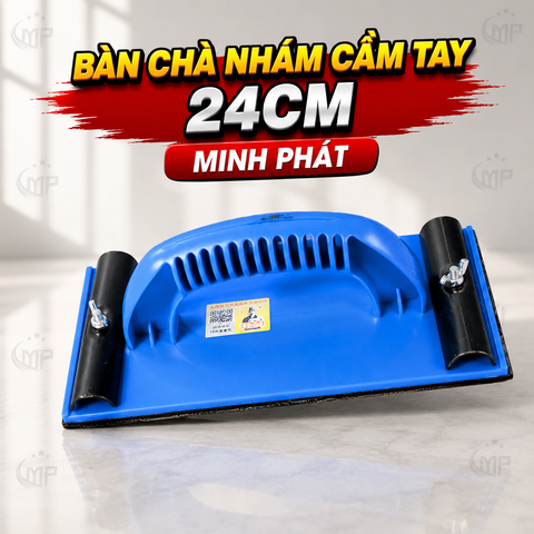 Bàn Chà Nhám Cầm Tay 24cm, Bàn Xoa Xả Nhám Tường Chuyên Dụng Minh Phát