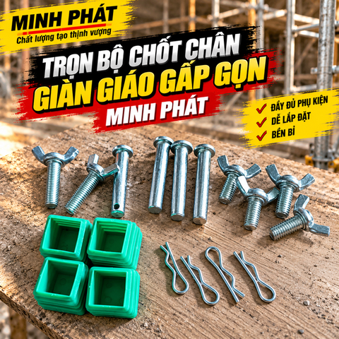 Trọn Bộ Chốt Chân Giàn Giáo Gấp Gọn Minh Phát