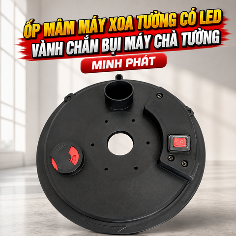 Ốp Mâm Máy Xoa Tường Có Led - Vành Chắn Bụi Máy Chà Tường - Phụ Kiện Máy Đánh Bóng Tường Minh Phát