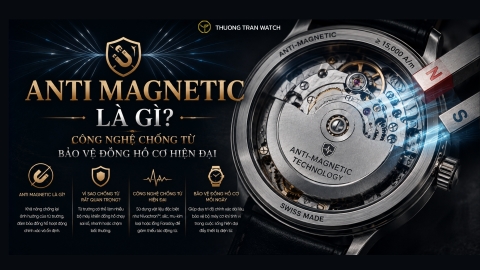 Anti Magnetic Là Gì? Công Nghệ Chống Từ Bảo Vệ Đồng Hồ Cơ Hiện Đại