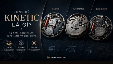 Đồng Hồ Kinetic Là Gì? So Sánh Kinetic Với Automatic Và Eco-Drive