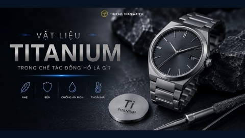 Đồng Hồ Titanium Là Gì? Có Tốt Hơn Thép 316L Không? So Sánh Chi Tiết