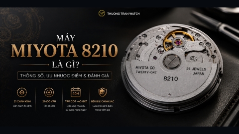 Máy Miyota 8210 Là Gì? Thông Số, Ưu Nhược Điểm & Đánh Giá