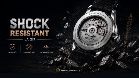 Shock Resistant Là Gì? Tất Tần Tật Về Khả Năng Chống Sốc Đồng Hồ