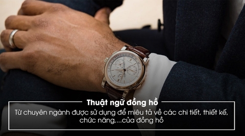 Những Thuật Ngữ Về Đồng Hồ Chuyên Ngành Bạn Cần Nên Biết