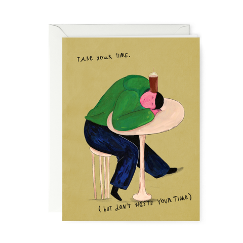 THIỆP GẬP—take your time (but don't waste your time)