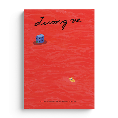 ĐƯỜNG VỀ—Sổ nhật ký dành cho việc tìm tòi và xây dựng bản sắc