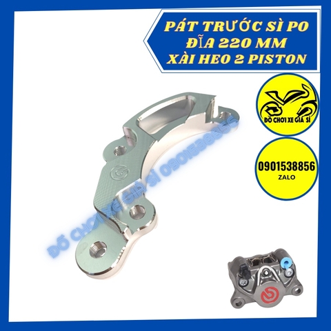 Pát trước Sì Po đĩa 220mm xài heo 2 piston đối xứng Nissin,Adelin,Fando