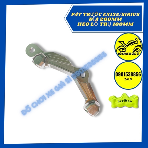 Pát trước Ex135/Sirius đĩa 260mm xài heo lỗ trụ 100mm