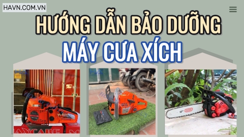 Hướng Dẫn Bảo Dưỡng Máy Cưa Xích