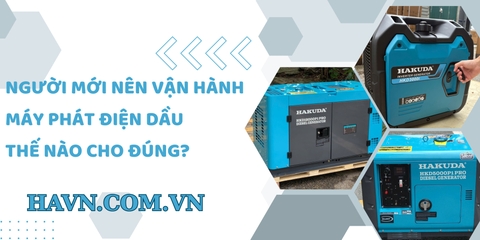 Người Mới Nên Vận Hành Máy Phát Điện Dầu Thế Nào Cho Đúng?