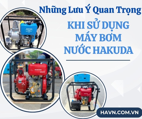 Các Bước Quan Trọng Khi Sử Dụng Máy Bơm Nước HAKUDA