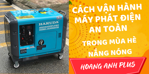 Cách vận hành máy phát điện an toàn trong mùa hè nắng nóng