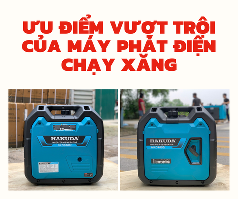 Ưu Điểm Vượt Trội Của Máy Phát Điện Chạy Xăng: Lựa Chọn Tối Ưu Cho Gia Đình và Nhu Cầu Linh Hoạt