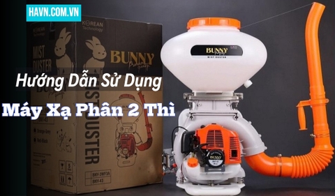 Hướng Dẫn Sử Dụng Máy Phun Xạ Phân 2 Thì