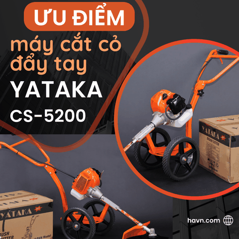 Những Ưu Điểm Mà Máy Cắt Cỏ Đẩy Tay Yataka CS-5200 Đem Lại Cho Bạn