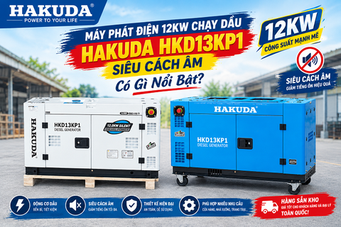 Máy Phát Điện 12KW Chạy Dầu Hakuda HKD13KP1 Siêu Cách Âm Có Gì Nổi Bật?