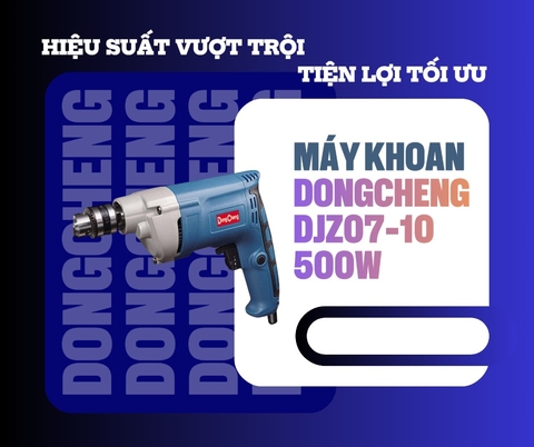 Máy Khoan Dongcheng DJZ07-10 500W: Hiệu Suất Vượt Trội, Tiện Lợi Tối Ưu