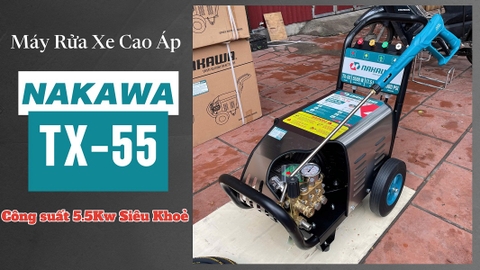 Tìm Hiểu Máy Rửa Xe Cao Áp Nakawa 5.5Kw 3 Pha TX-55 Piston Sứ