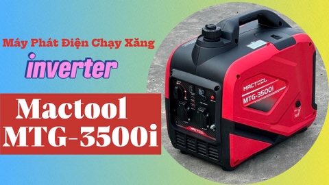 Tìm Hiểu Về Máy Phát Điện Chạy Xăng Mactool 3Kw MTG-3500i Inverter