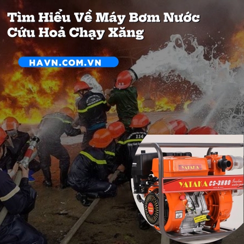 Tìm Hiều Về Máy Bơm Nước Cao Áp, Cứu Hỏa Chạy Xăng