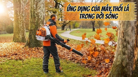 Ứng Dụng Của Máy Thổi Lá Trong Đời Sống