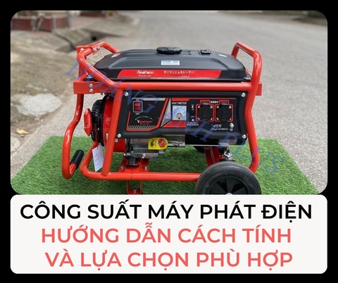 Công suất máy phát điện – Hướng dẫn cách tính và lựa chọn phù hợp