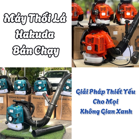 Máy Thổi Lá Hakuda Bán Chạy: Giải Pháp Thiết Yếu Cho Mọi Không Gian Xanh
