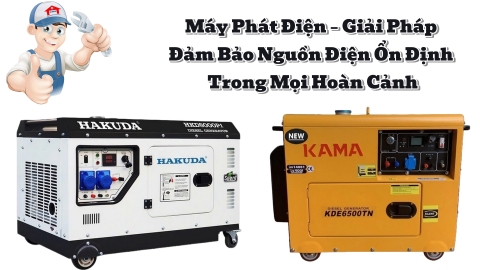 Máy Phát Điện – Giải Pháp Đảm Bảo Nguồn Điện Ổn Định Trong Mọi Hoàn Cảnh