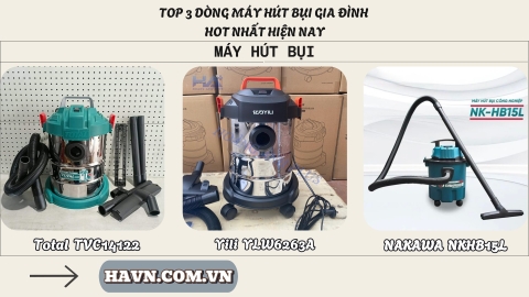 Top 3 Dòng Máy Hút Bụi Gia Đình Hot Nhất Hiện Nay