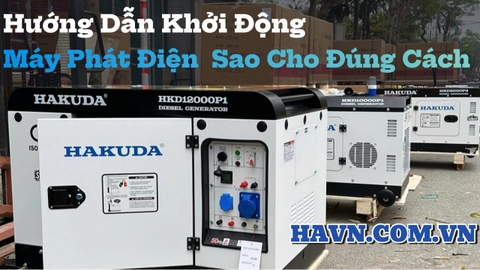Hướng Dẫn Khởi Động Máy Phát Điện Sao Cho Đúng Cách