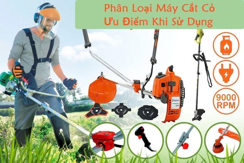 Phân Loại Máy Cắt Cỏ Và Ưu Điểm Khi Sử Dụng