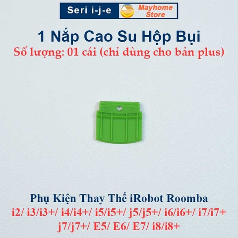 Phụ kiện Robot Hút Bụi iRobot Roomba Series 5, 6 & 7 / các model của iRobot Roomba bắt đầu với số 5, 6 & 7